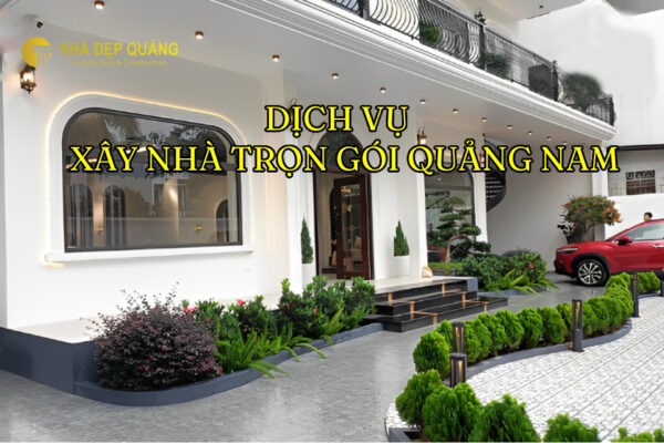 xây nhà trọn gói quảng nam